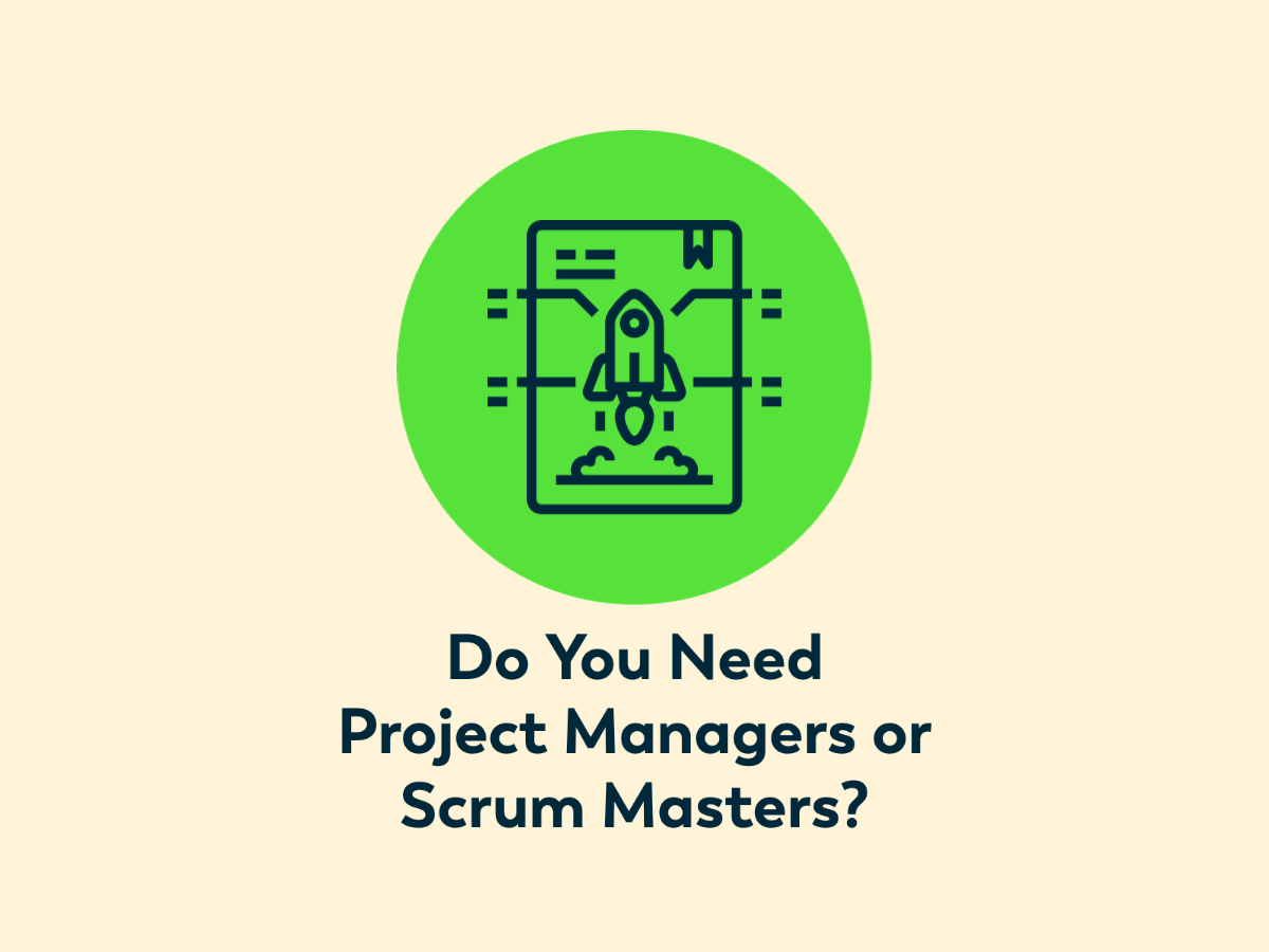 Do You Need Project Managers or Scrum Masters?