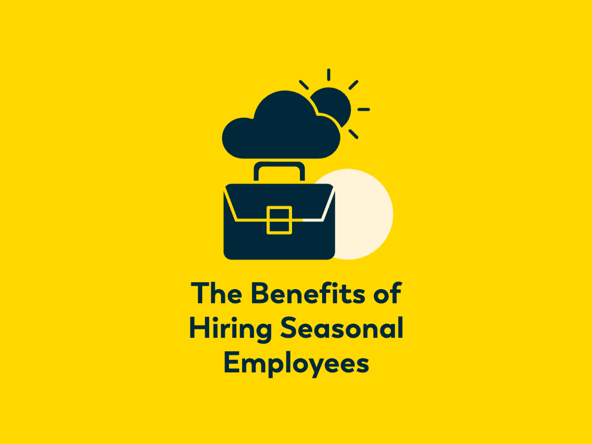 The Benefits of Hiring Seasonal Employees
